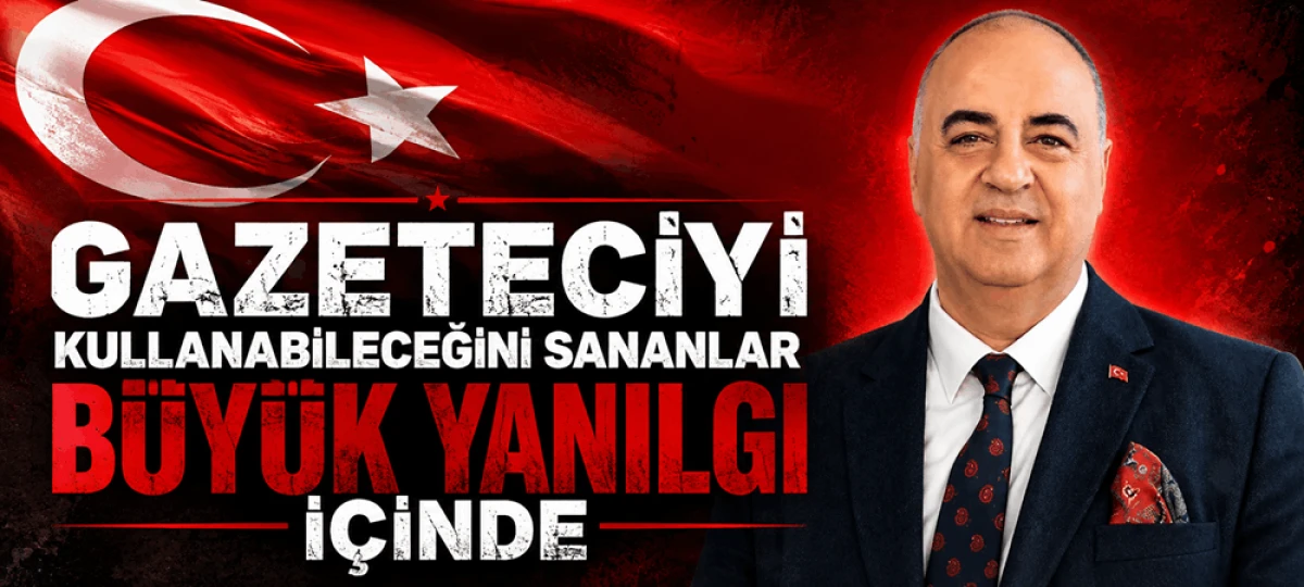 GAZETECİYİ KULLANABİLECEĞİNİ SANANLAR B&Uuml;Y&Uuml;K YANILGI İ&Ccedil;İNDE